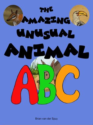 cover image of The Amazing Unusual Animal ABC